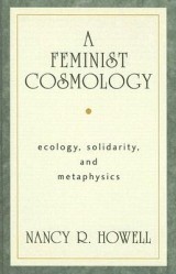 A Feminist Cosmology: Ecology, Solidarity and Metaphysics