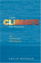 A New Climate for Theology: God, the World and Global Warming