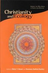 Christianity and Ecology: Seeking the Well Being of Earth and Humans