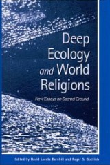 Deep Ecology and World Religions: New Essays on Sacred Ground