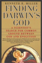 Finding Darwin’s God: A Scientist’s Search for Common Ground between God and Evolution