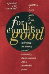 For the Common Good: Redirecting the Economy toward Community, the Environment and a Sustainable Future