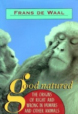 Good Natured: Origins of Right and Wrong in Humans and Other Animals