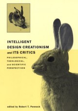 Intelligent Design Creationism and Its Critics: Philosophical, Theological and Scientific Perspectives (Bradford Book)