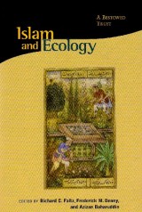 Islam and Ecology: A Bestowed Trust