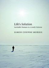 Life’s Solution – Inevitable Humans in a Lonely Universe