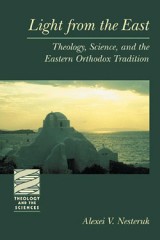 Light from the East: Theology, Science and the Eastern Orthodox Tradition