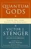 Quantum Gods: Creation, Chaos and the Search for Cosmic Consciousness