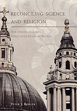 Reconciling Science and Religion: The Debate in Early Twentieth-Century Brtain (Science and its Conceptual Foundations)