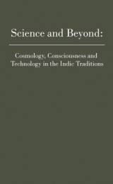 Science and Beyond: Cosmology, Consciousness and Technology in the Indic Traditions