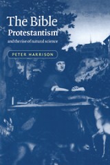The Bible, Protestantism and the Rise of Natural Science