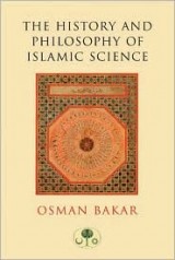 The History and Philosophy of Islamic Science
