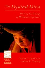 The Mystical Mind: Probing the Biology of Religious Experience