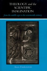 Theology and the Scientific Imagination from the Middle Ages to the Seventeenth Century