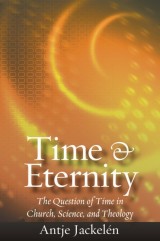Time and Eternity: The Question of Time in Church, Science and Theology
