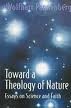 Toward a Theology of Nature: Essays on Science and Faith