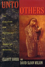 Unto Others: Evolution and Psychology of Unselfish Behaviour